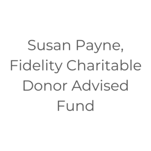 Susan Payne, Fidelity Charitable Donor Advised Fund